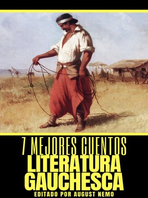 cover image of 7 mejores cuentos--Literatura Gauchesca